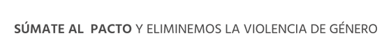 PACTO CONTRA LA VIOLENCIA DE GÉNERO